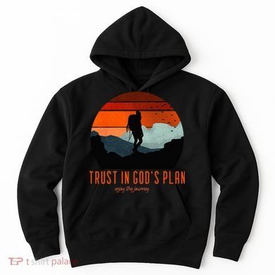 Cute Faith Based Trust God's Plan. Enjoy The Journey. Hoodie