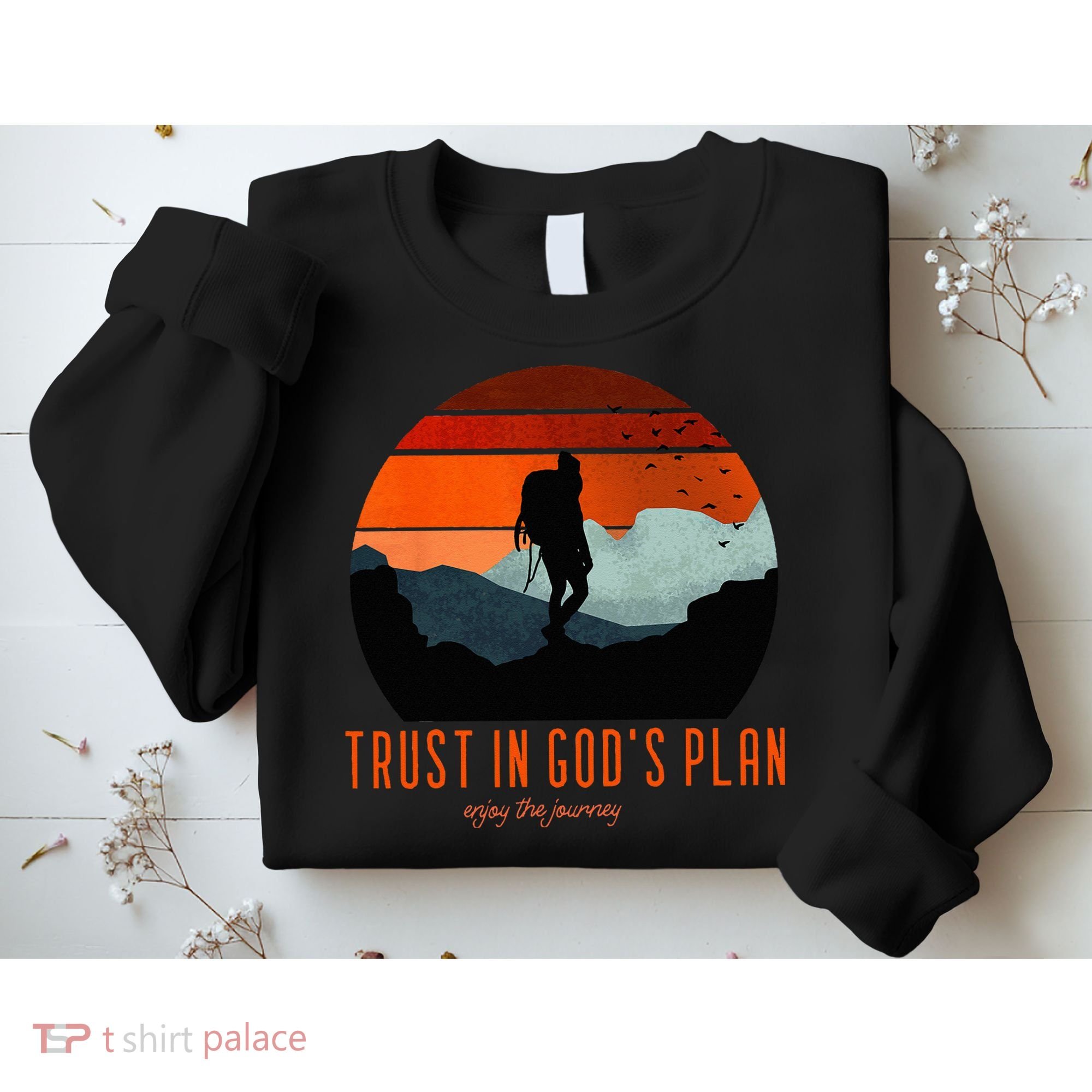 Cute Faith Based Trust God's Plan. Enjoy The Journey. Sweatshirt