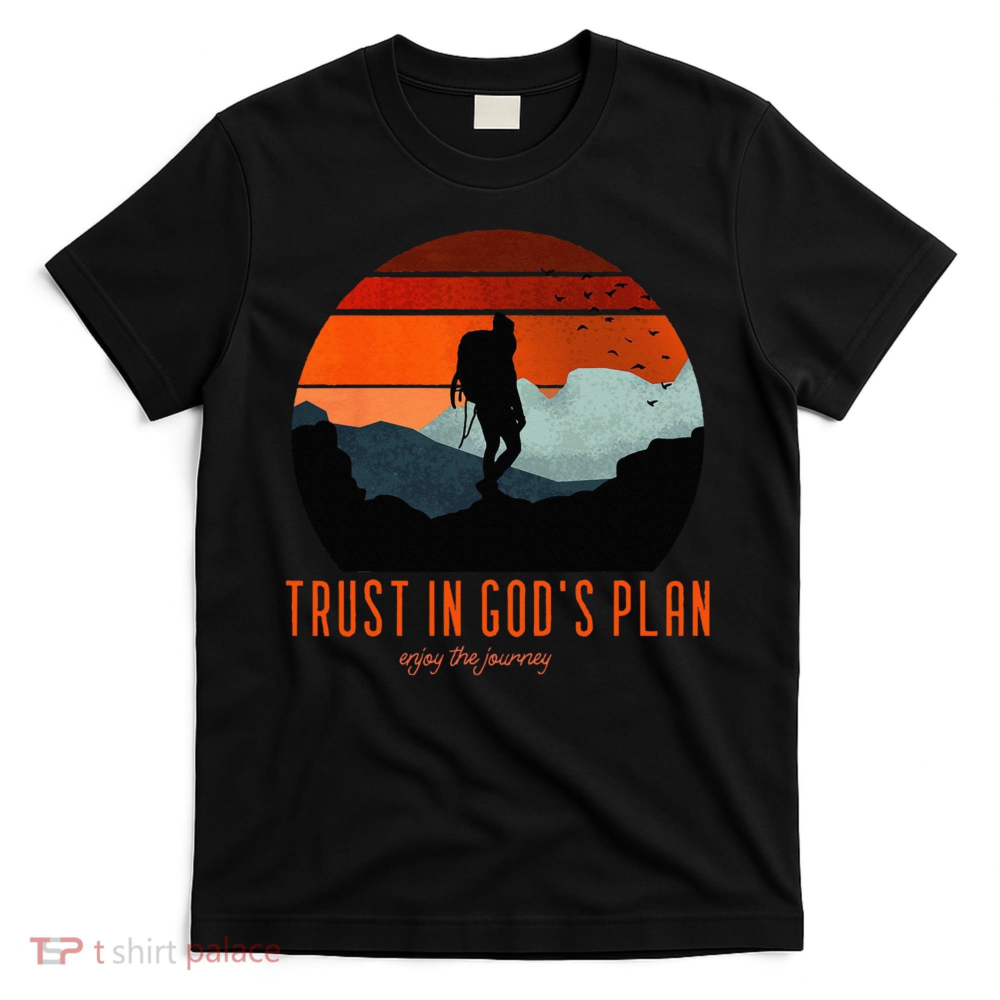 Cute Faith Based Trust God's Plan. Enjoy The Journey. T-Shirt