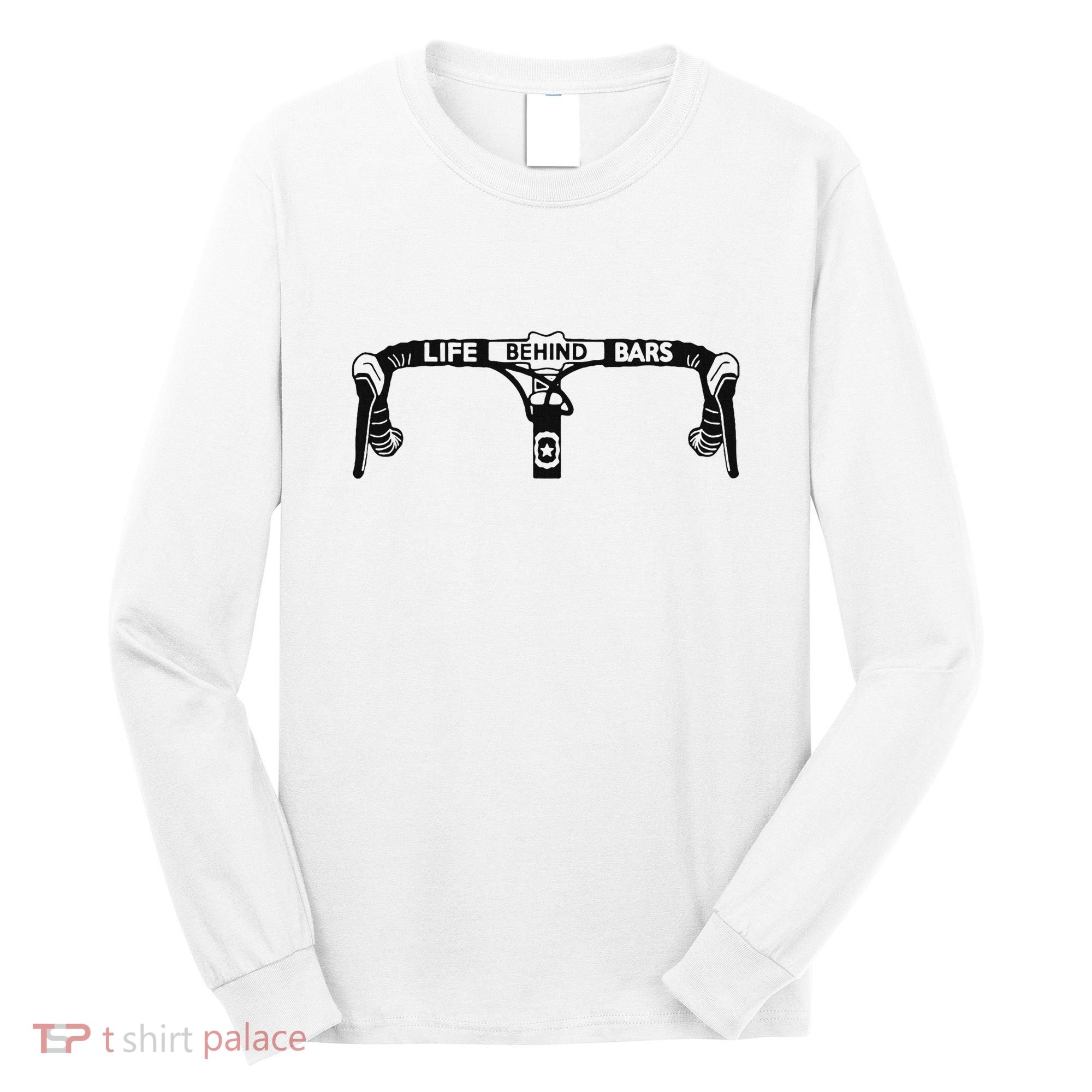 Cyclist Funny Biker Life Behind Bars Triathlon Bicycle Rider Long Sleeve Shirt