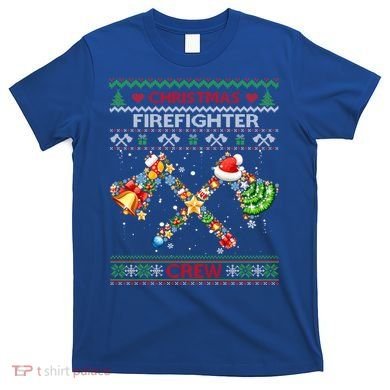 Christmas Firefighter Crew Ugly Sweater Fire Fighter Holiday Gift T-Shirt