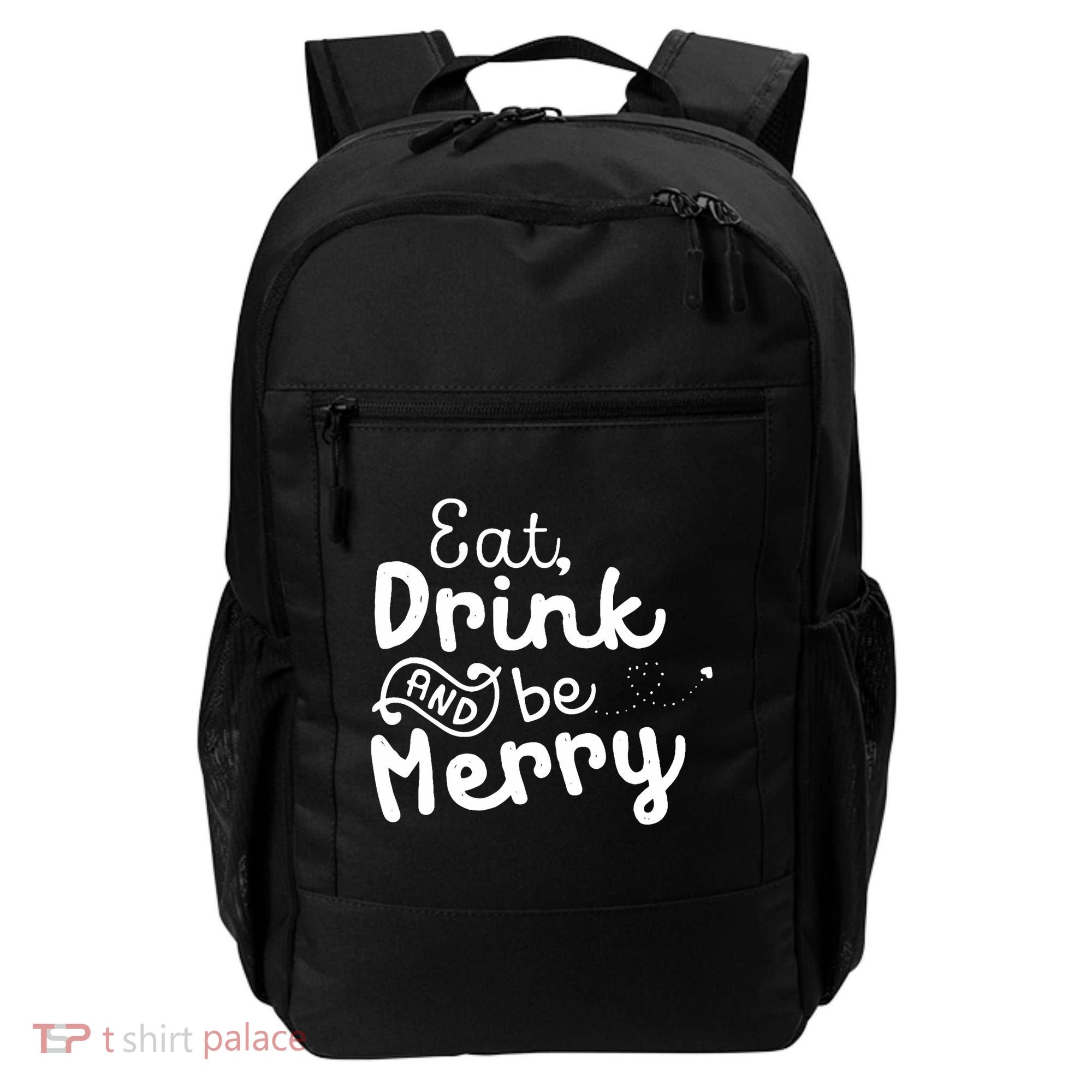 Cute & Funny Christmas Eat Drink & Be Merry Backpack