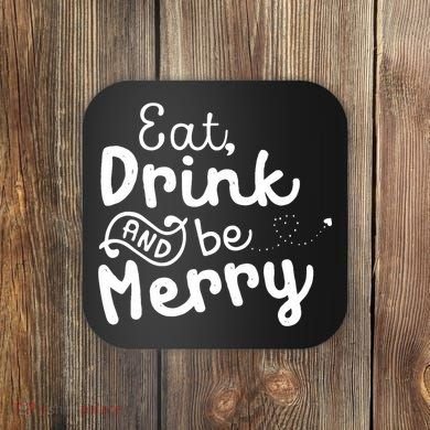 Cute & Funny Christmas Eat Drink & Be Merry Coaster
