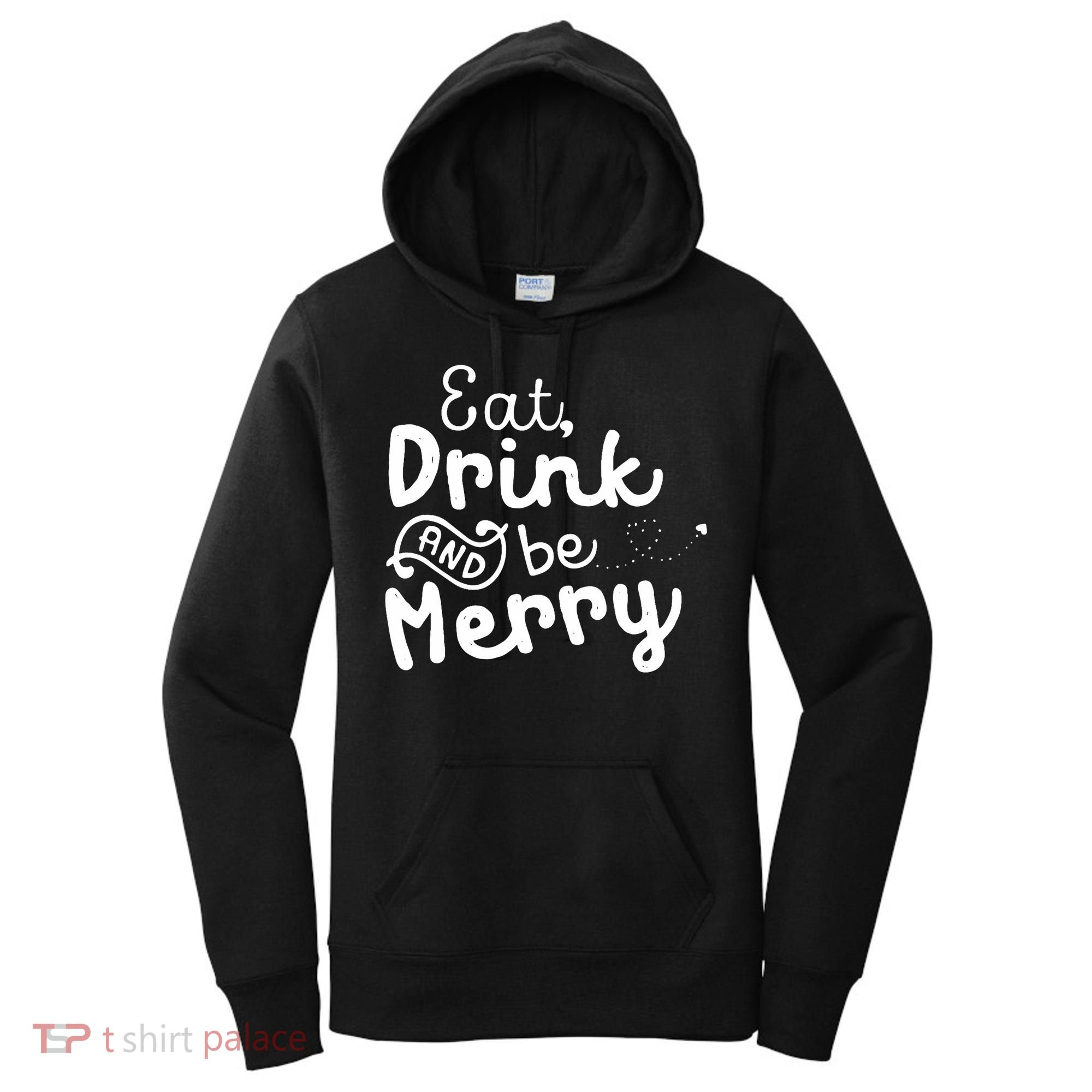 Cute & Funny Christmas Eat Drink & Be Merry Women's Hoodie