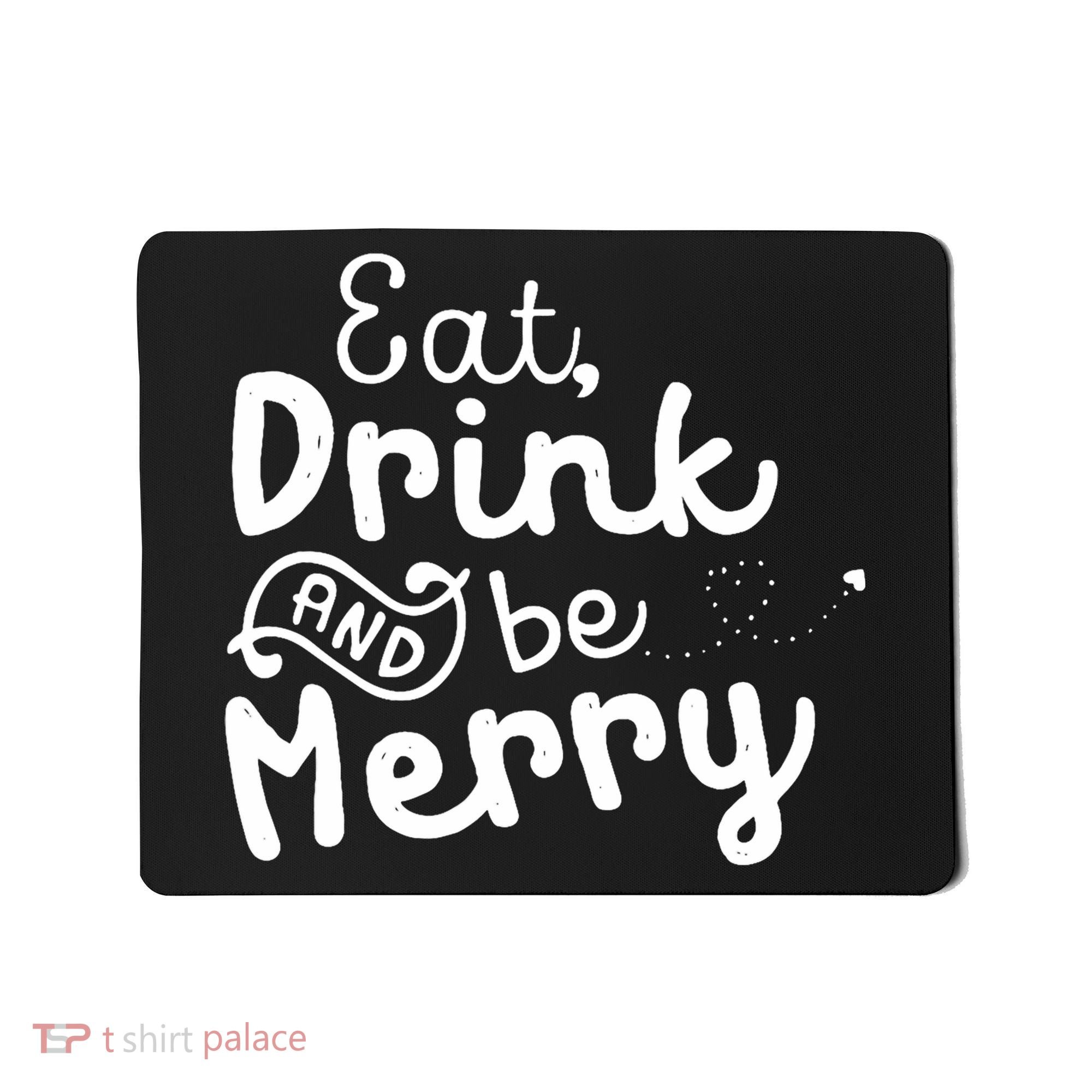Cute & Funny Christmas Eat Drink & Be Merry Mousepad
