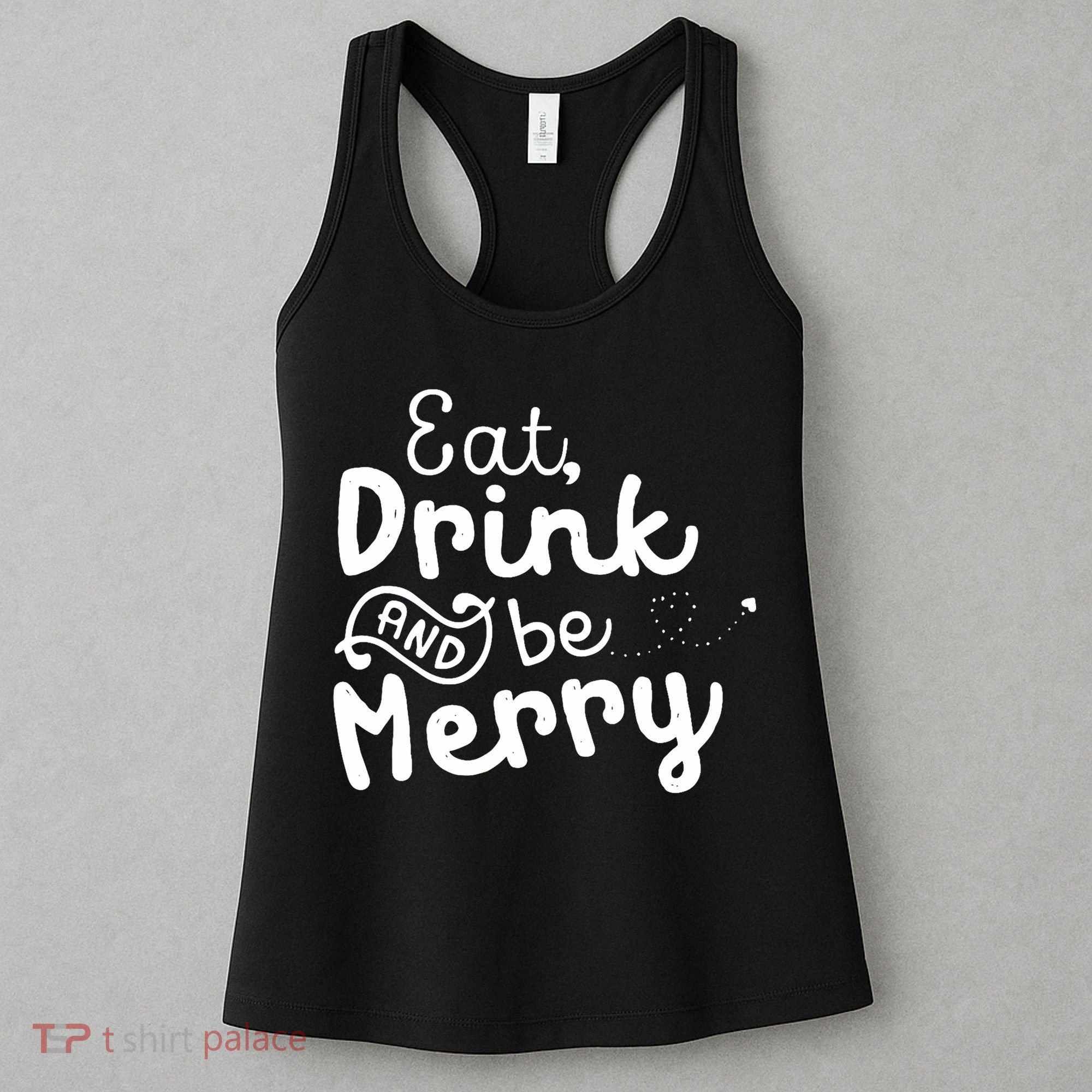Cute & Funny Christmas Eat Drink & Be Merry Women's Tank Top