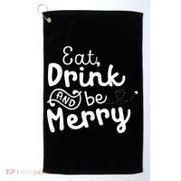 Cute & Funny Christmas Eat Drink & Be Merry Golf Towel thumb 0