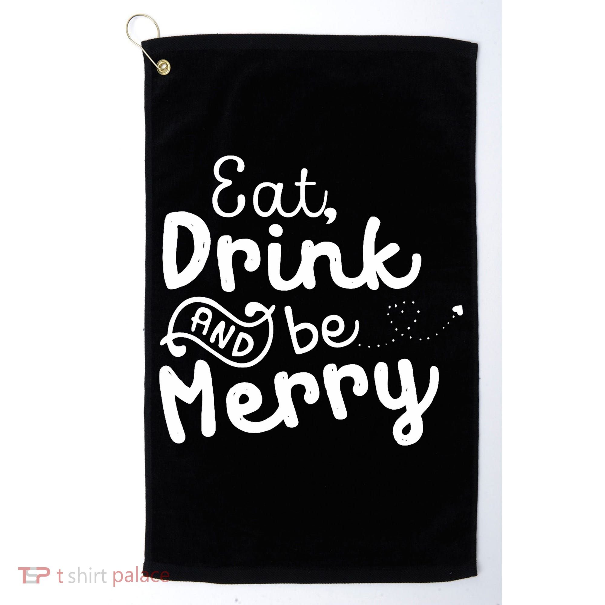 Cute & Funny Christmas Eat Drink & Be Merry Golf Towel