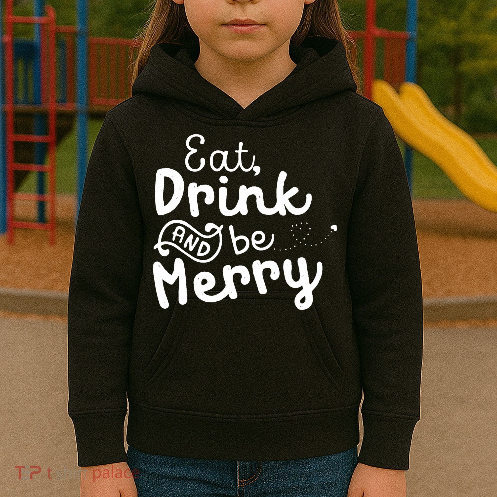 Cute & Funny Christmas Eat Drink & Be Merry Kids Hoodie
