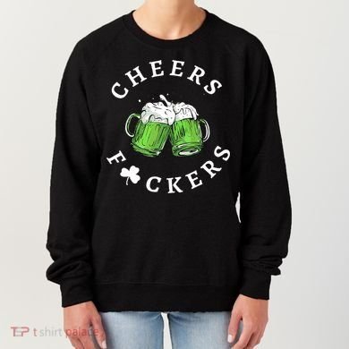 Cheers F Ckers St Patricks Day Women's Sweatshirt