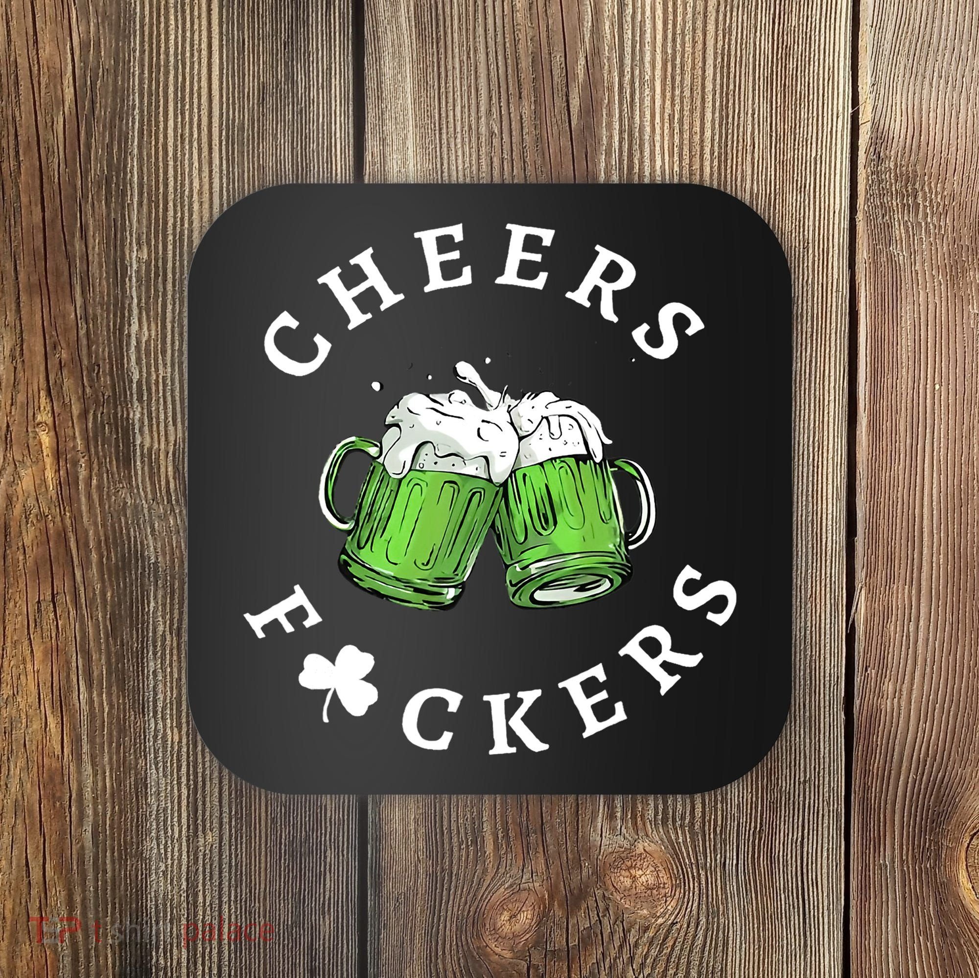 Cheers F Ckers St Patricks Day Coaster