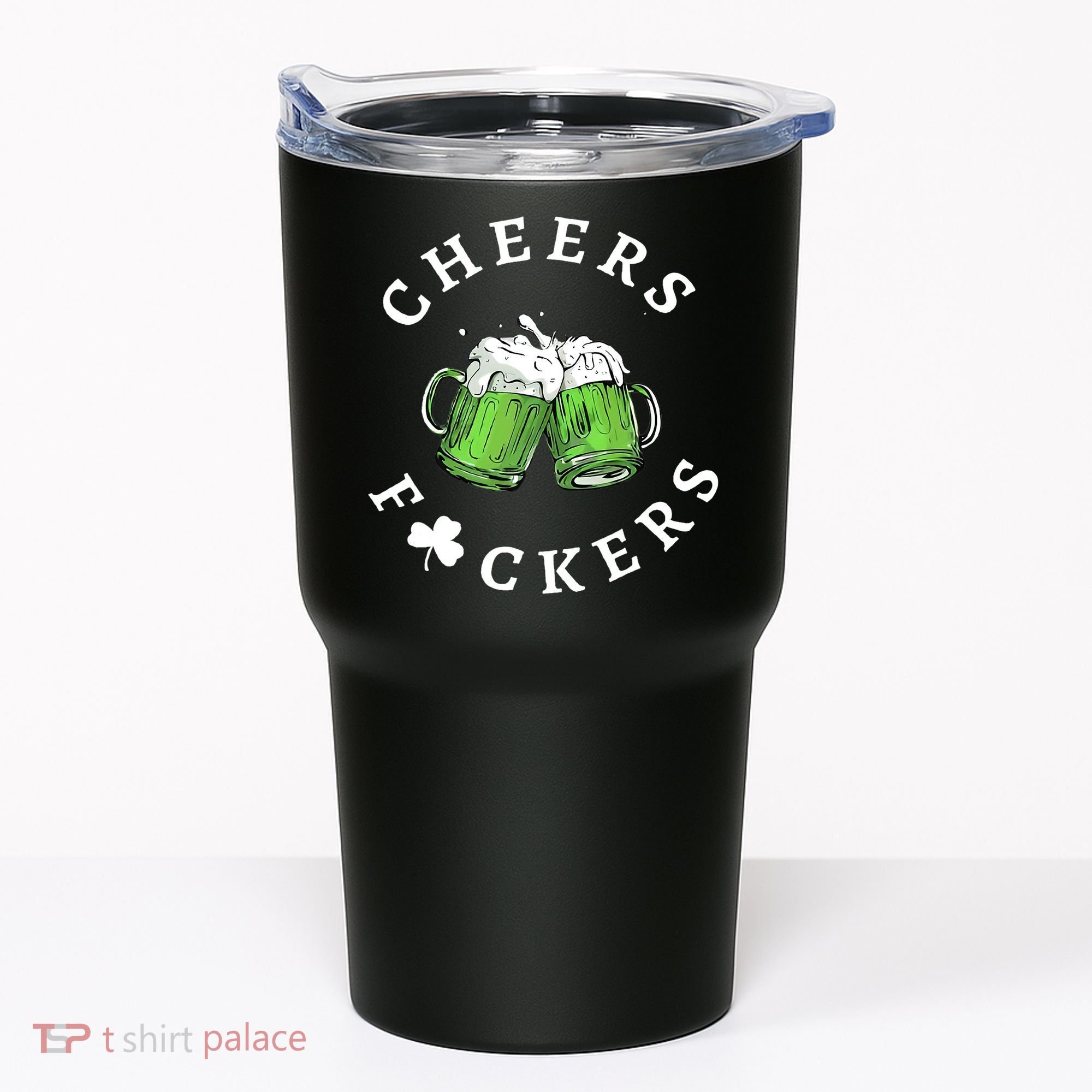 Cheers F Ckers St Patricks Day Tumbler