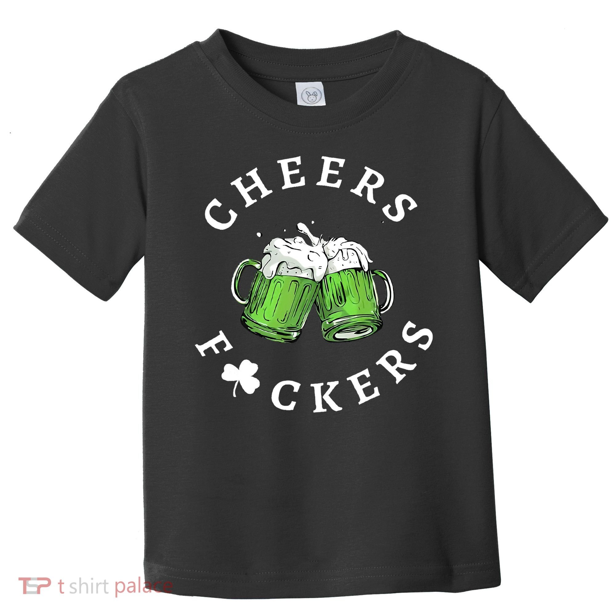 Cheers F Ckers St Patricks Day Toddler T-Shirt