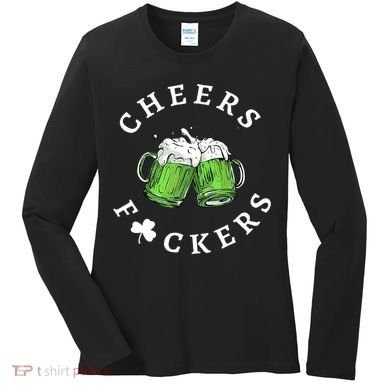 Cheers F Ckers St Patricks Day Women's Long Sleeve Shirt