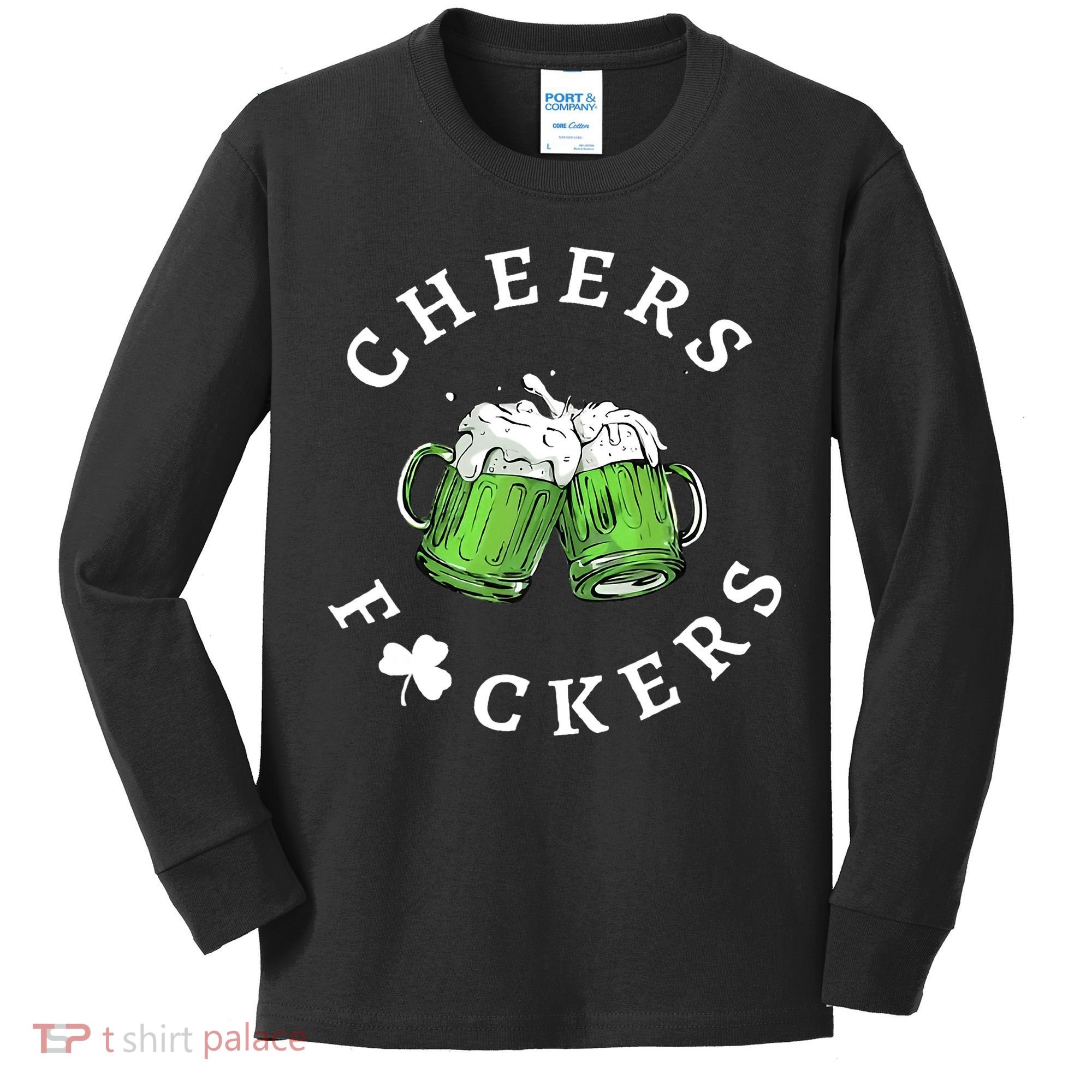 Cheers F Ckers St Patricks Day Kids Long Sleeve Shirt