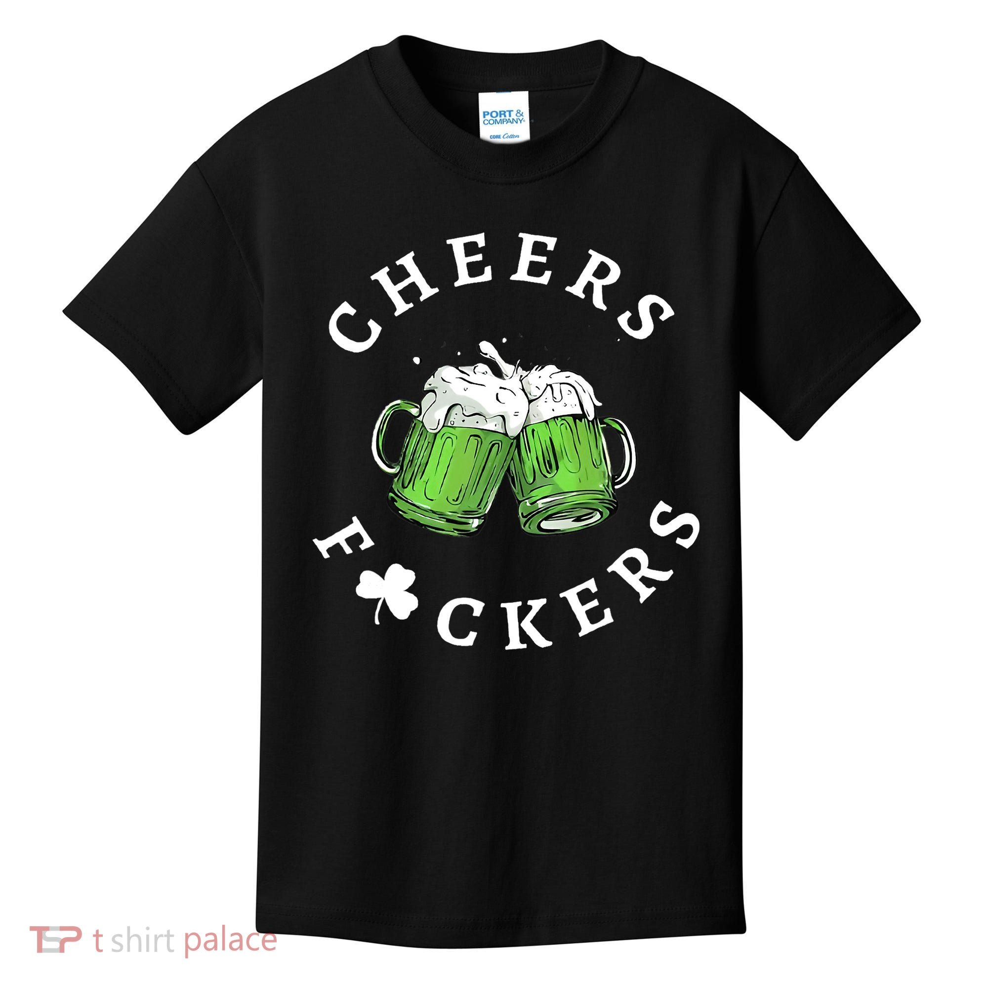 Cheers F Ckers St Patricks Day Kids T-Shirt