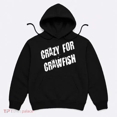 Crazy For Crawfish Hoodie