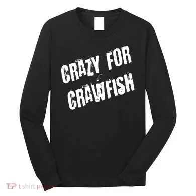 Crazy For Crawfish Long Sleeve Shirt