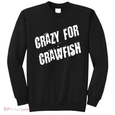 Crazy For Crawfish Sweatshirt