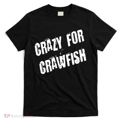 Crazy For Crawfish T-Shirt