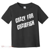 Crazy For Crawfish Toddler T-Shirt thumb 0