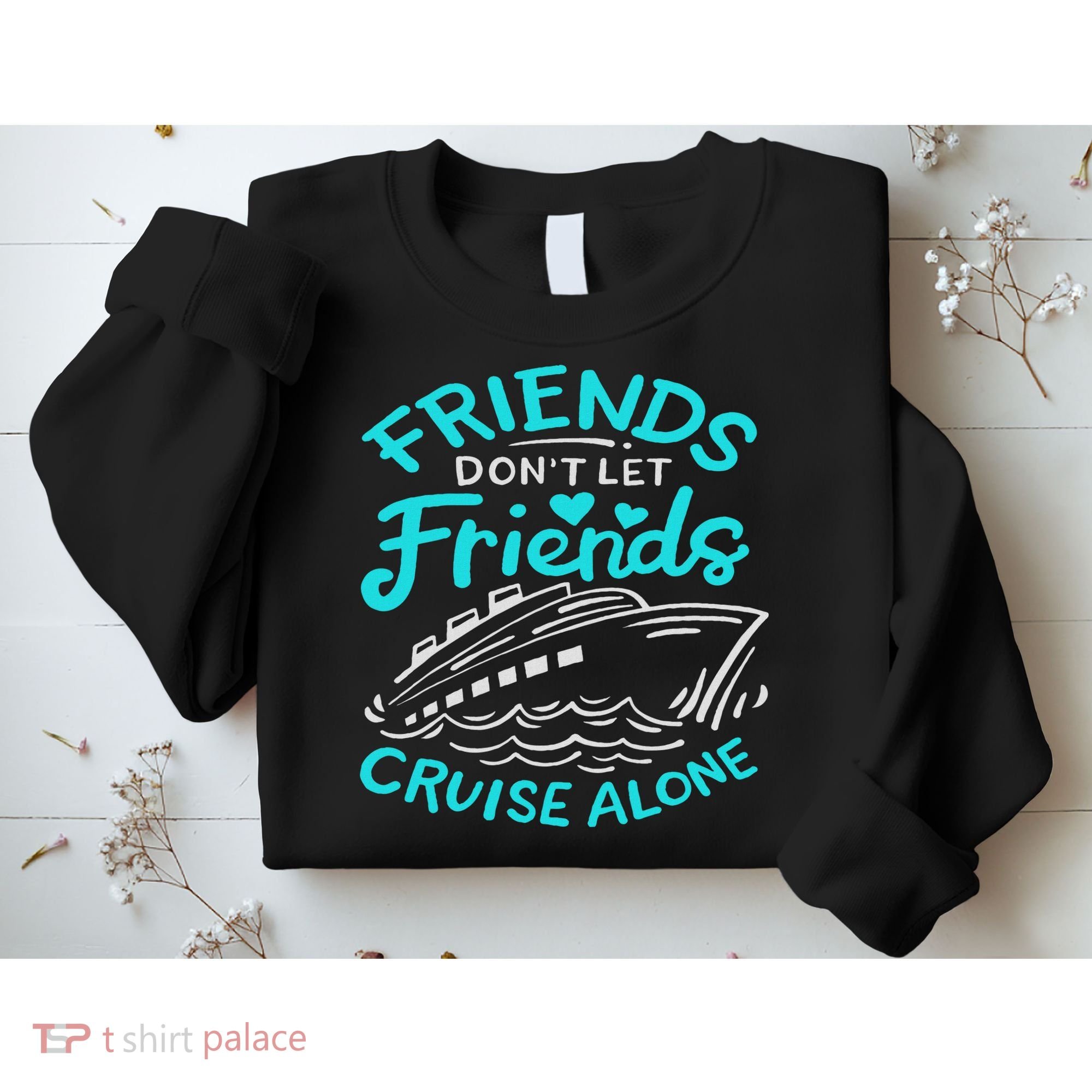 Cruise Friends Cruise Vacation Sweatshirt