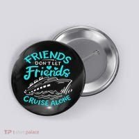 Cruise Friends Cruise Vacation Button thumb 0