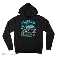 Cruise Friends Cruise Vacation Tall Hoodie thumb 0