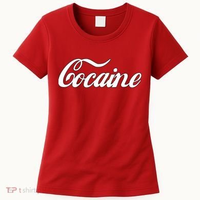 Cocaine Funny Women's T-Shirt