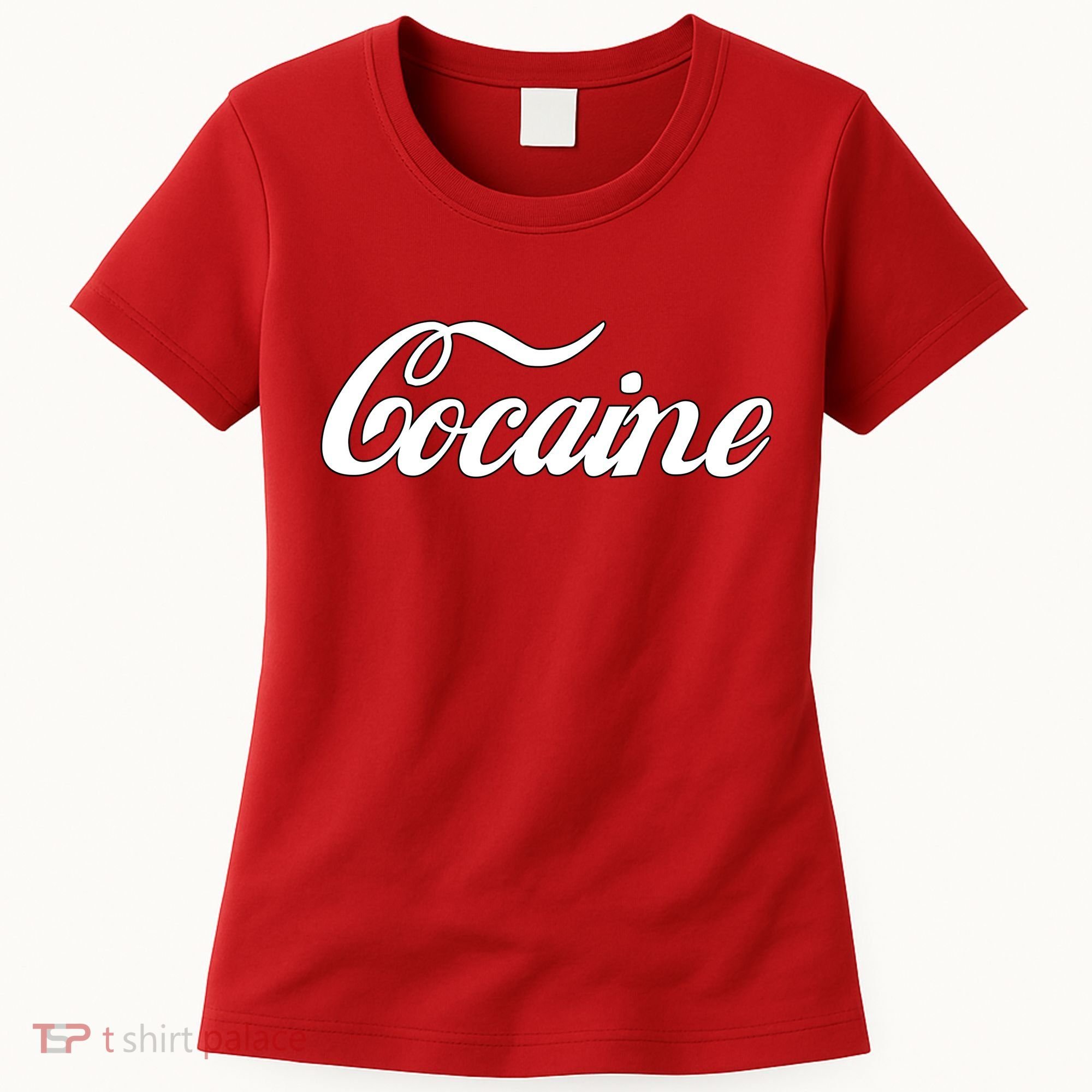 Cocaine Funny Women's T-Shirt