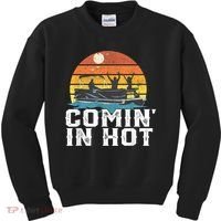 Cute Funny Comin In Hot Pontoon Boat Funny Boating Lake For Dad Kids Sweatshirt thumb 0