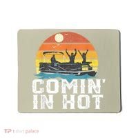 Cute Funny Comin In Hot Pontoon Boat Funny Boating Lake For Dad Mousepad thumb 0