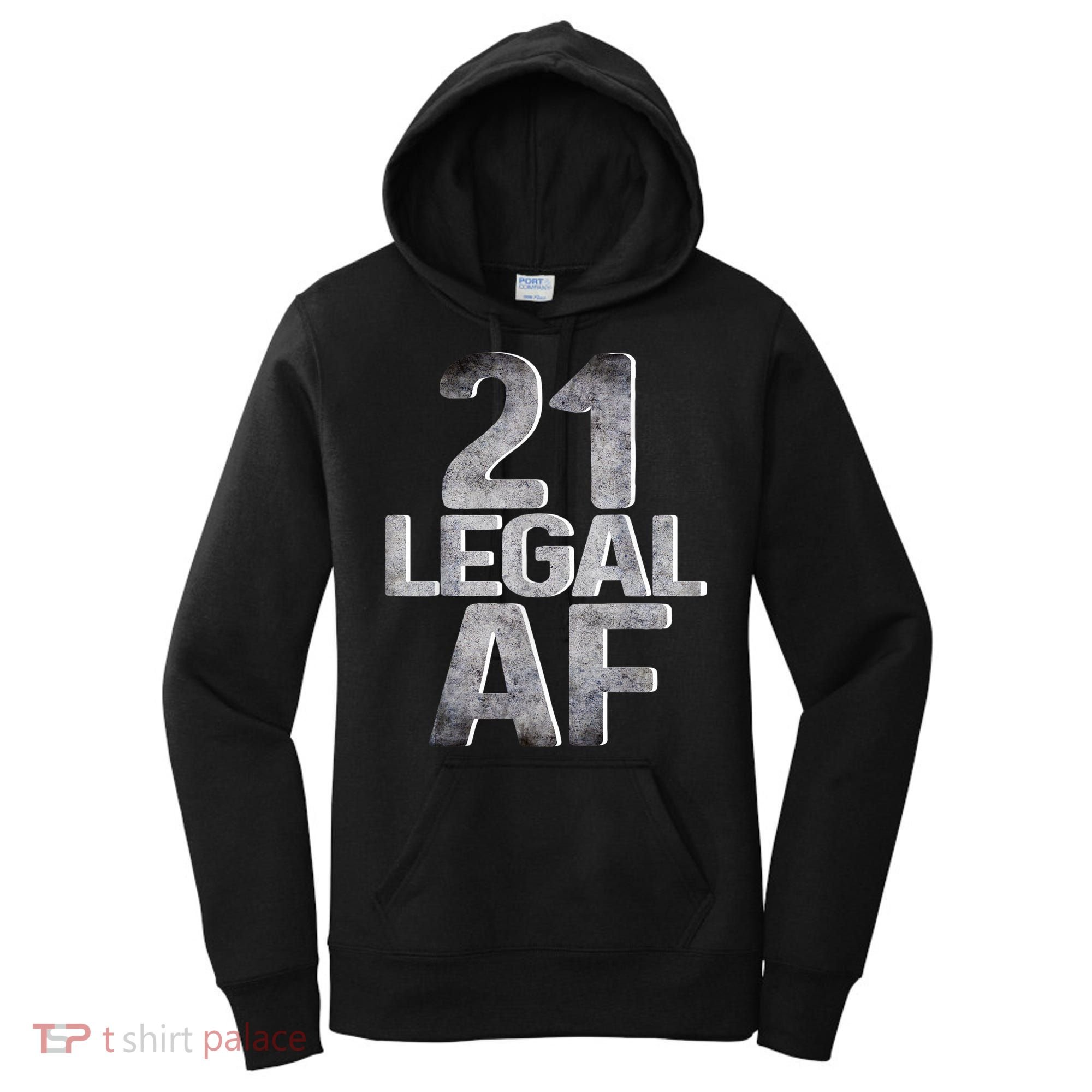 Cute Funny Cool 21st Birthday Gift For Him Her Legal AF 21 Years Old Women's Hoodie
