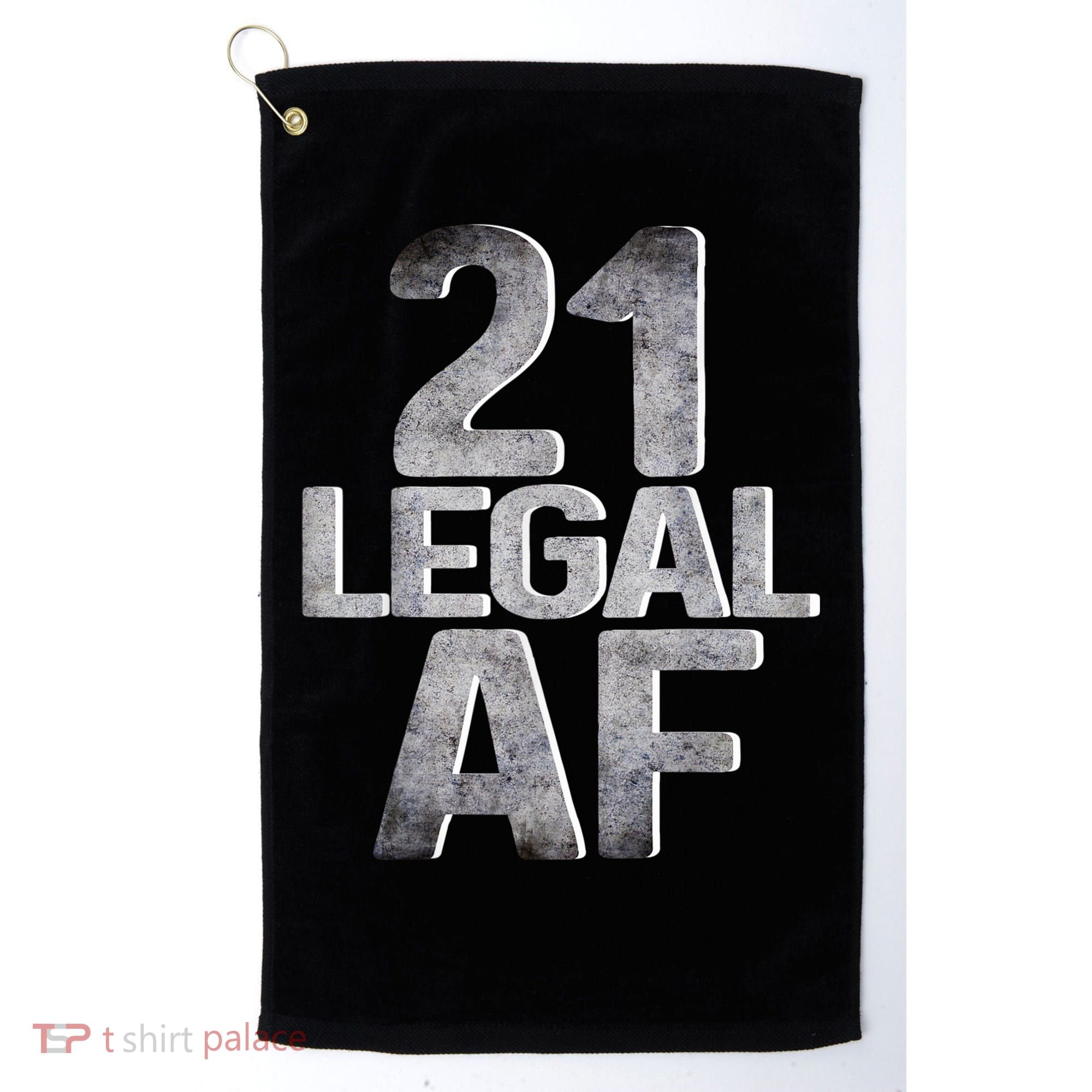 Cute Funny Cool 21st Birthday Gift For Him Her Legal AF 21 Years Old Golf Towel