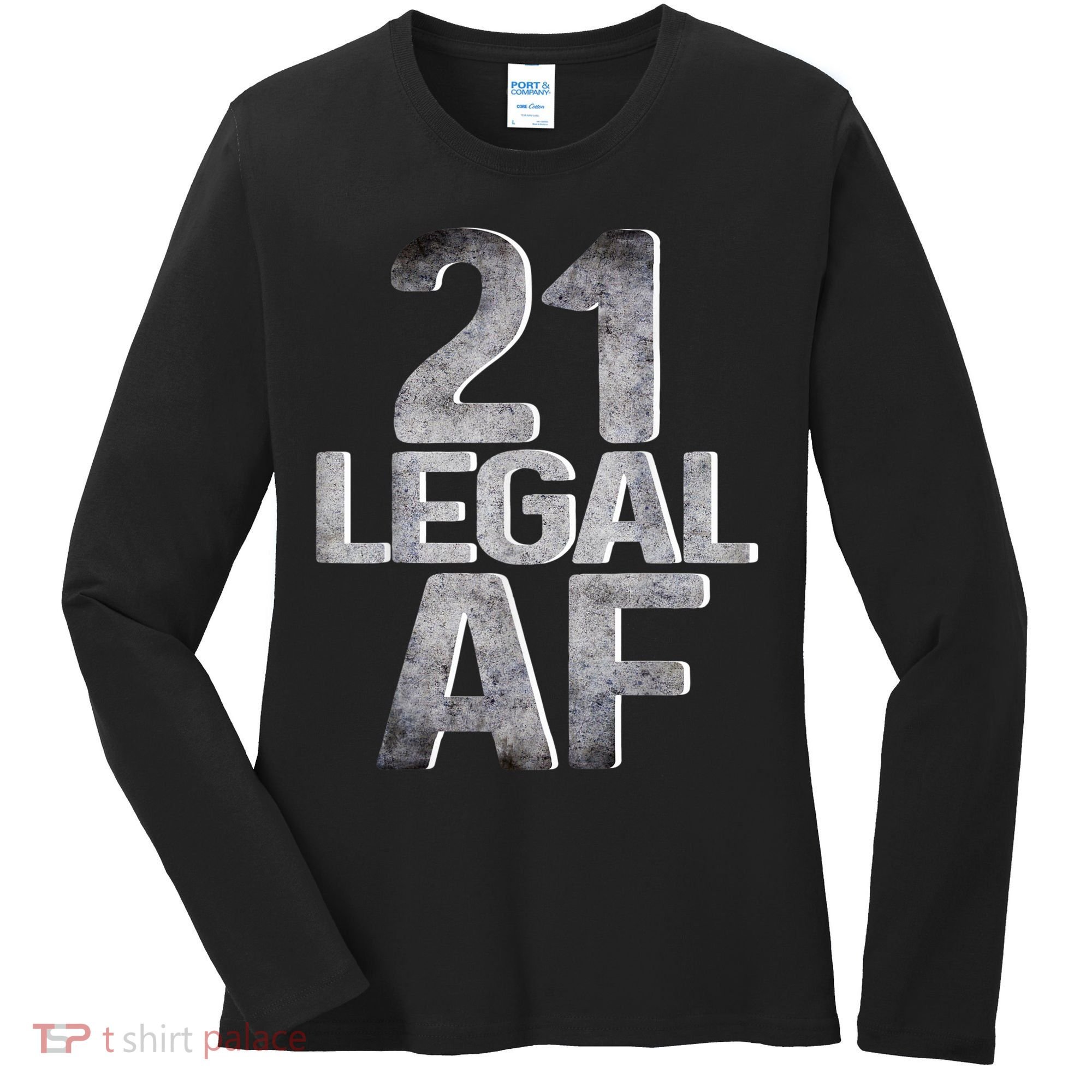 Cute Funny Cool 21st Birthday Gift For Him Her Legal AF 21 Years Old Women's Long Sleeve Shirt