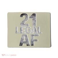 Cute Funny Cool 21st Birthday Gift For Him Her Legal AF 21 Years Old Mousepad thumb 0