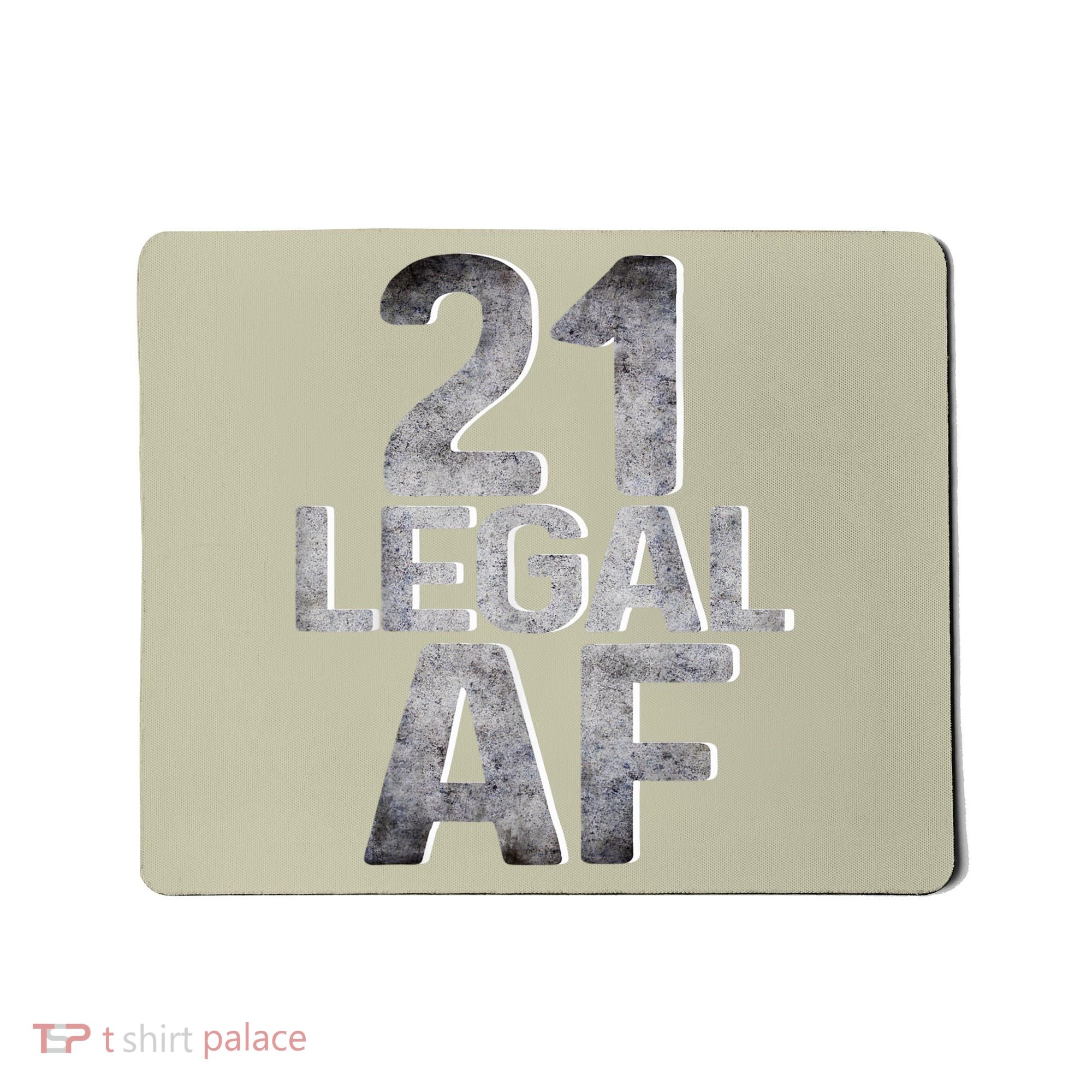Cute Funny Cool 21st Birthday Gift For Him Her Legal AF 21 Years Old Mousepad
