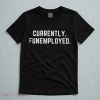Currently Funemployed Canned Someone Who Lost Their Job T-Shirt thumb 5