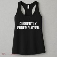 Currently Funemployed Canned Someone Who Lost Their Job Women's Tank Top thumb 3