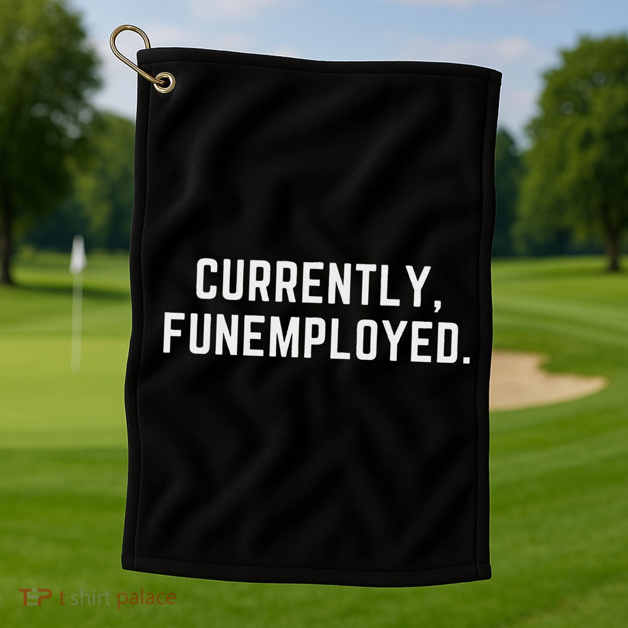 Currently Funemployed Canned Someone Who Lost Their Job Golf Towel