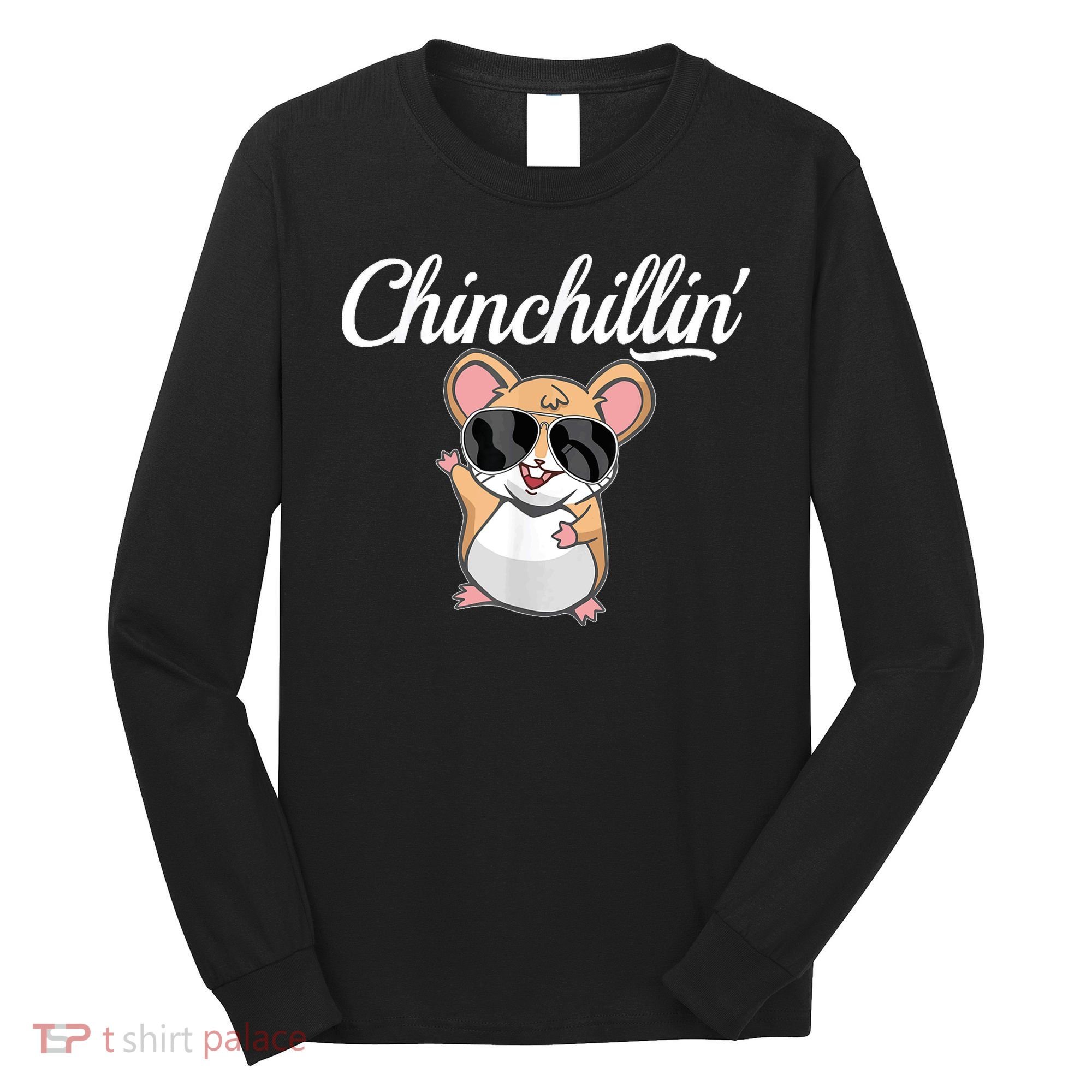 Chinchillin Funny Chinchilla Lovers Long Sleeve Shirt