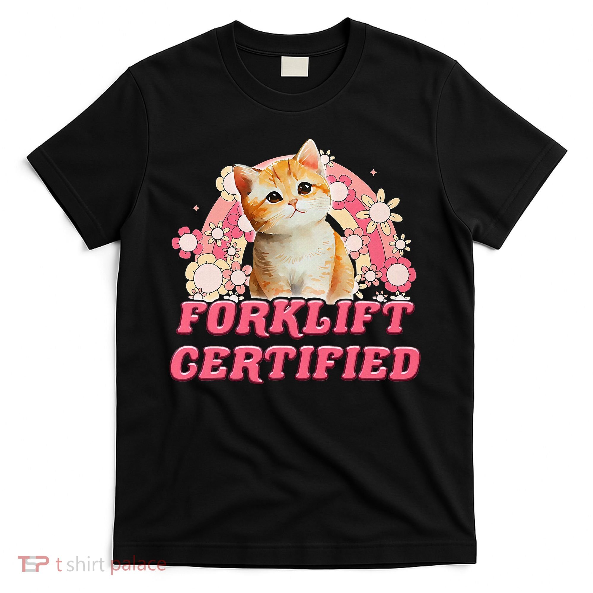 Cat Forklift Certified T-Shirt