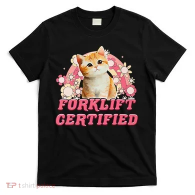 Cat Forklift Certified T-Shirt