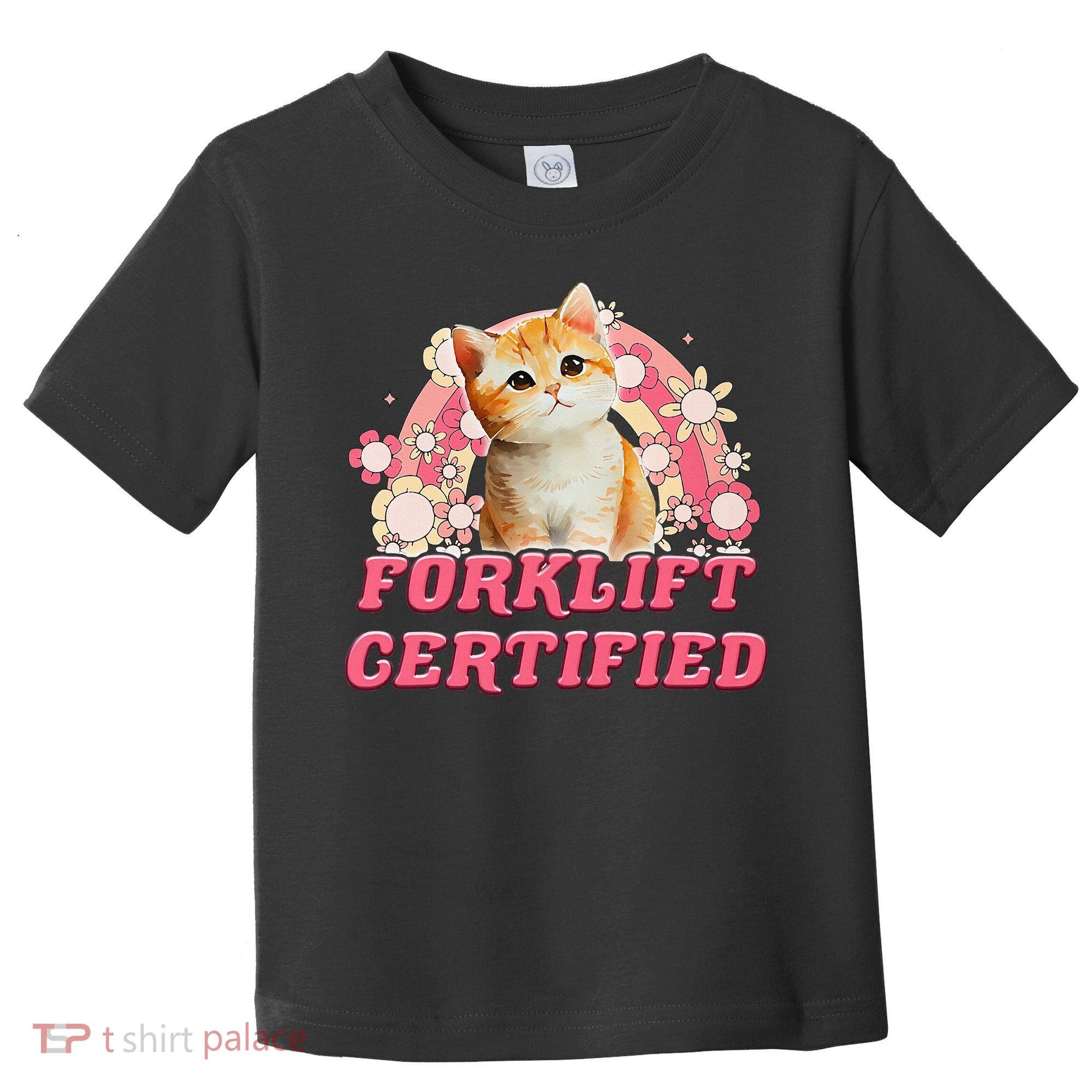 Cat Forklift Certified Toddler T-Shirt