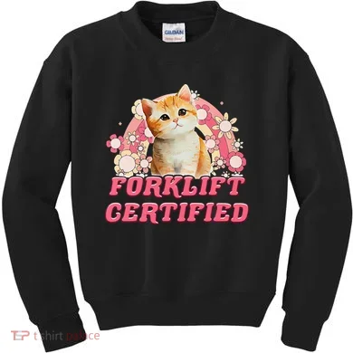 Cat Forklift Certified Kids Sweatshirt