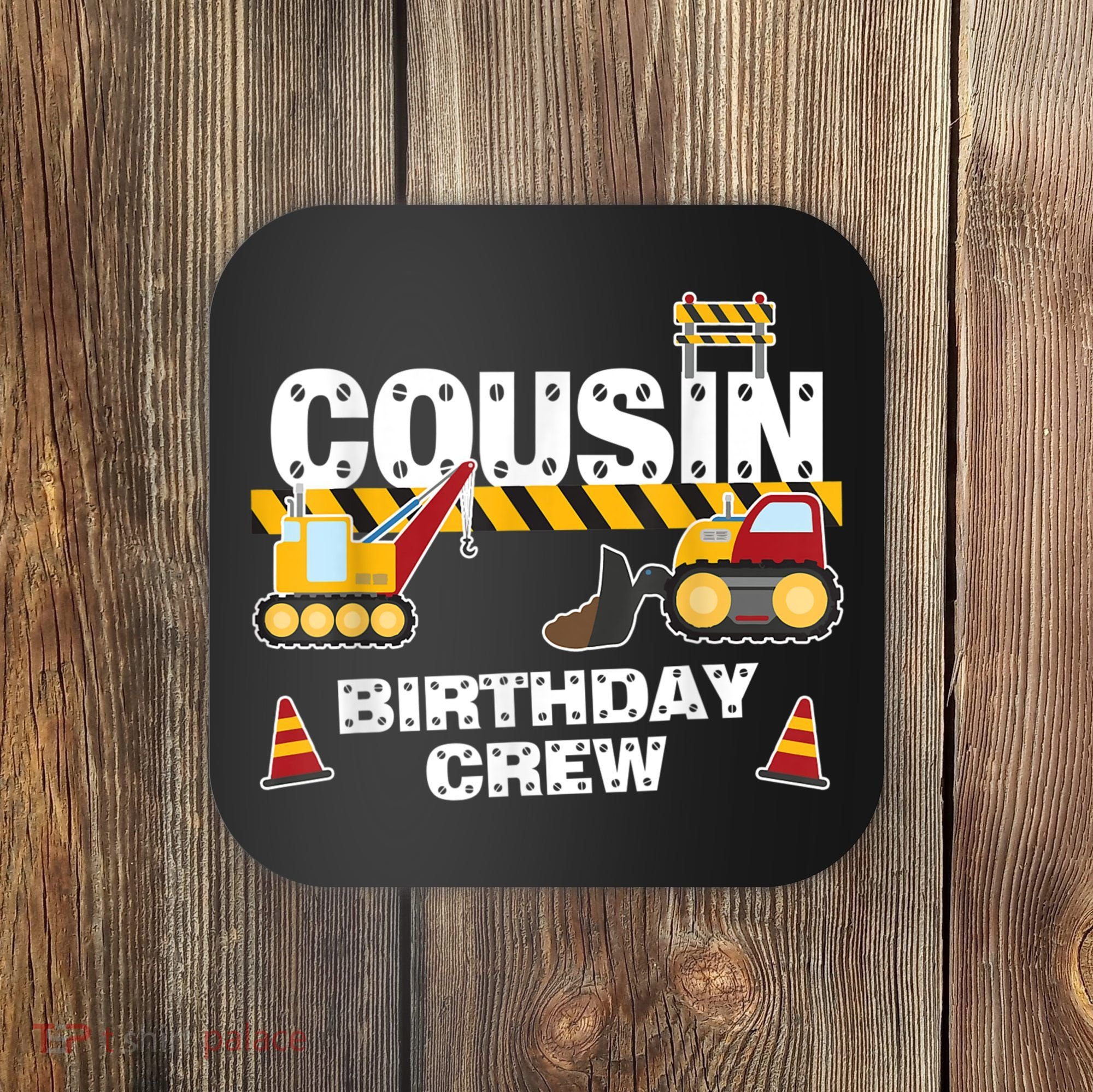 Cute Funny Cousin Birthday Crew For Construction Birthday Party Coaster