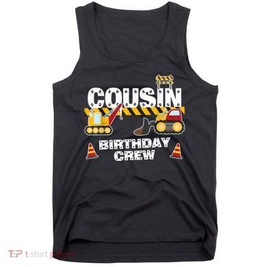 Cute Funny Cousin Birthday Crew For Construction Birthday Party Tank Top