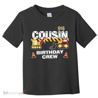 Cute Funny Cousin Birthday Crew For Construction Birthday Party Toddler T-Shirt