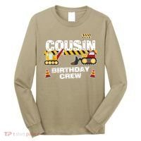 Cute Funny Cousin Birthday Crew For Construction Birthday Party Long Sleeve Shirt thumb 0