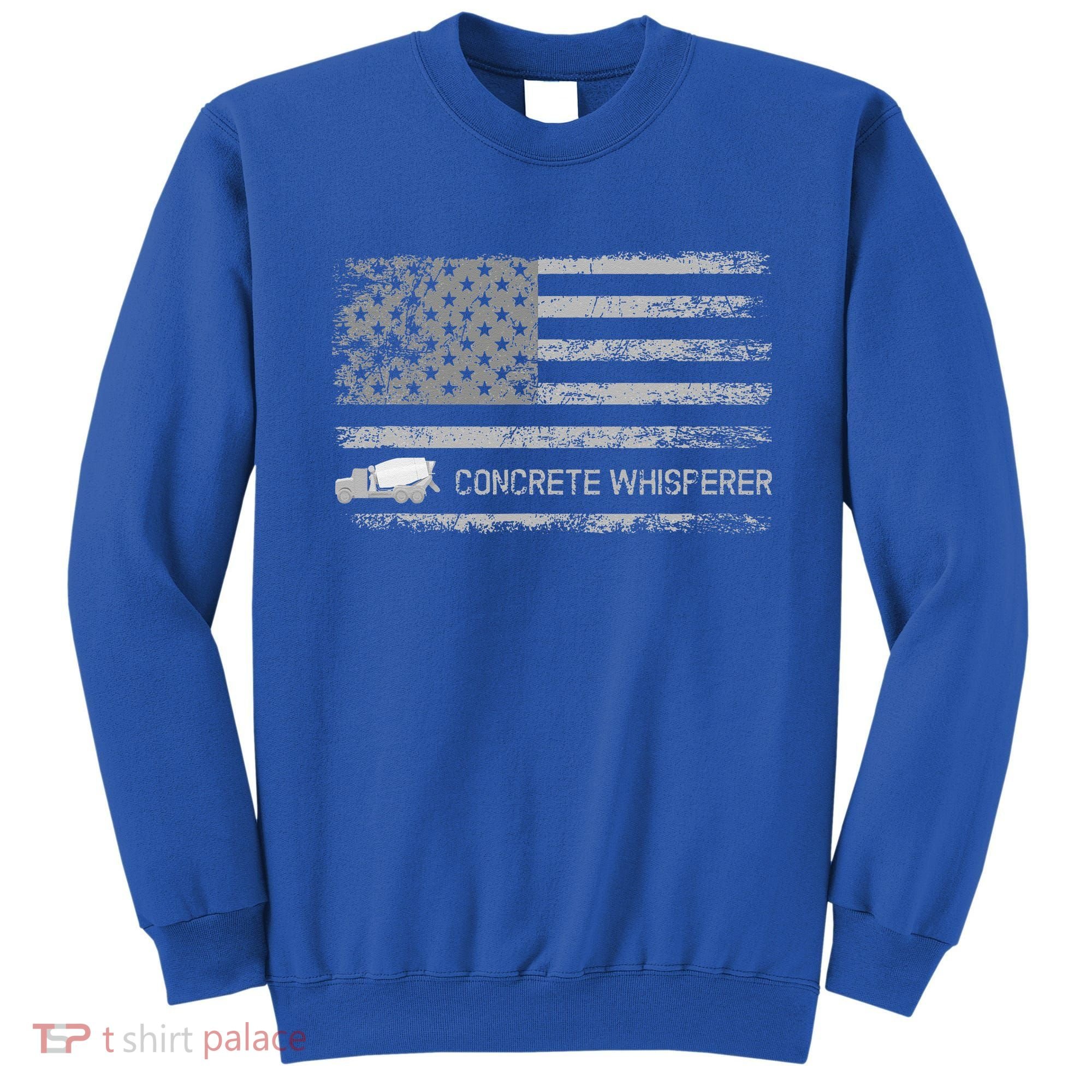 Concrete Finisher Concrete Whisperer American Flag Patriotic Sweatshirt